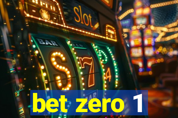 bet zero 1